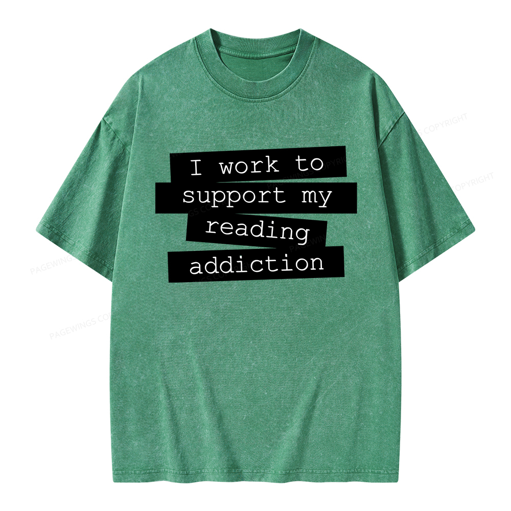 Pagewings I Work To Support My Reading Addiction Unisex Washed T-shirt