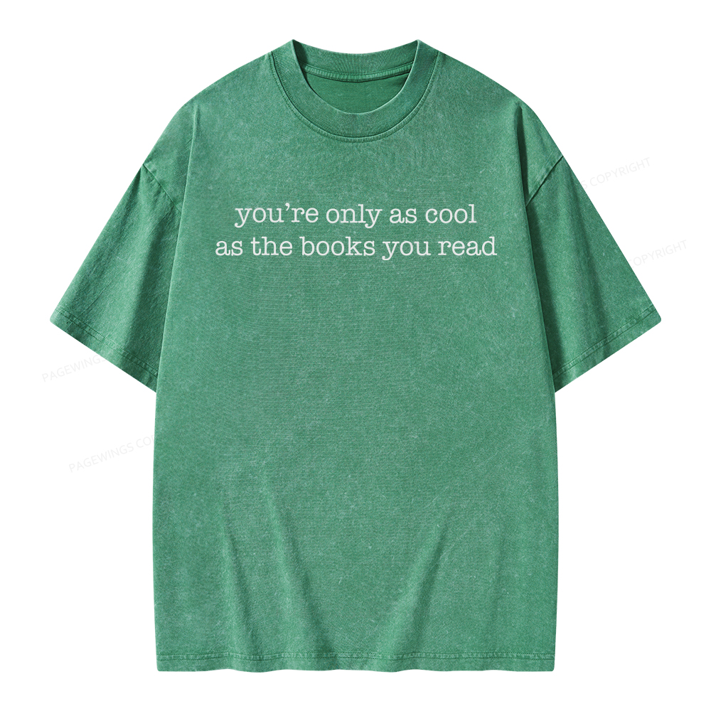 Pagewings You're Only As Cool As The Books You Read Unisex Washed T-shirt