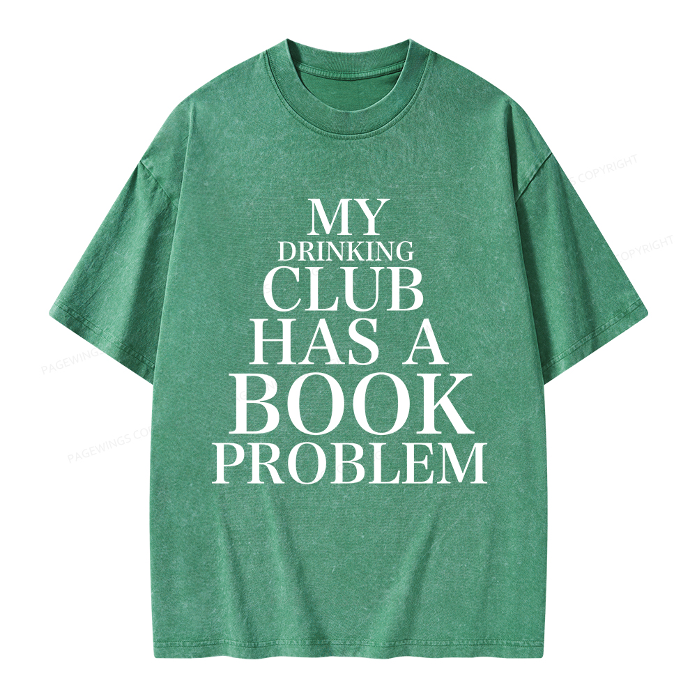 Pagewings My Drinking Club Has A Book Problem Unisex Washed T-shirt