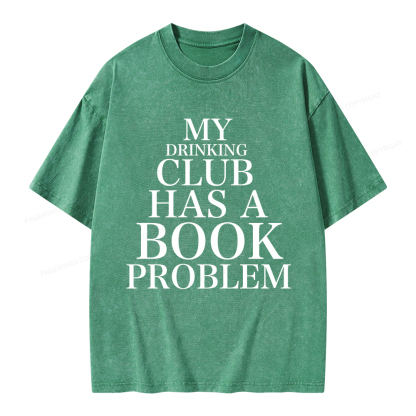 Pagewings My Drinking Club Has A Book Problem Unisex Washed T-shirt