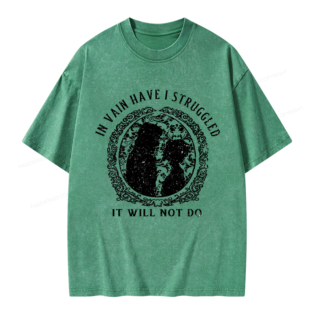 Pagewings In Vain Have I Struggled It Will Not Do Unisex Washed T-shirt