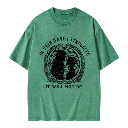 Pagewings In Vain Have I Struggled It Will Not Do Unisex Washed T-shirt