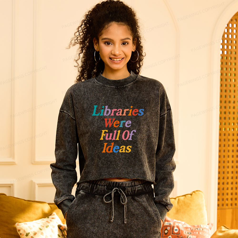 Pagewings Libraries were full of ideas Washed Crop Sweatshirt