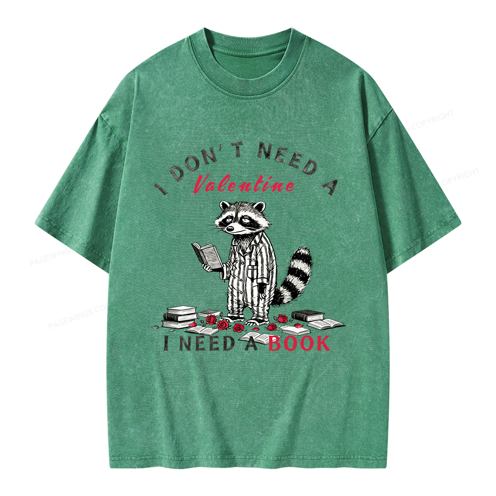 Pagewings I Don't Need A Valentine I Need a Book Unisex Washed T-shirt