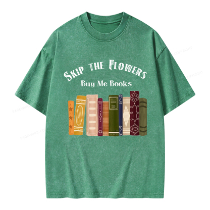 Pagewings Skip The Flowers Buy Me Books Unisex Washed T-shirt