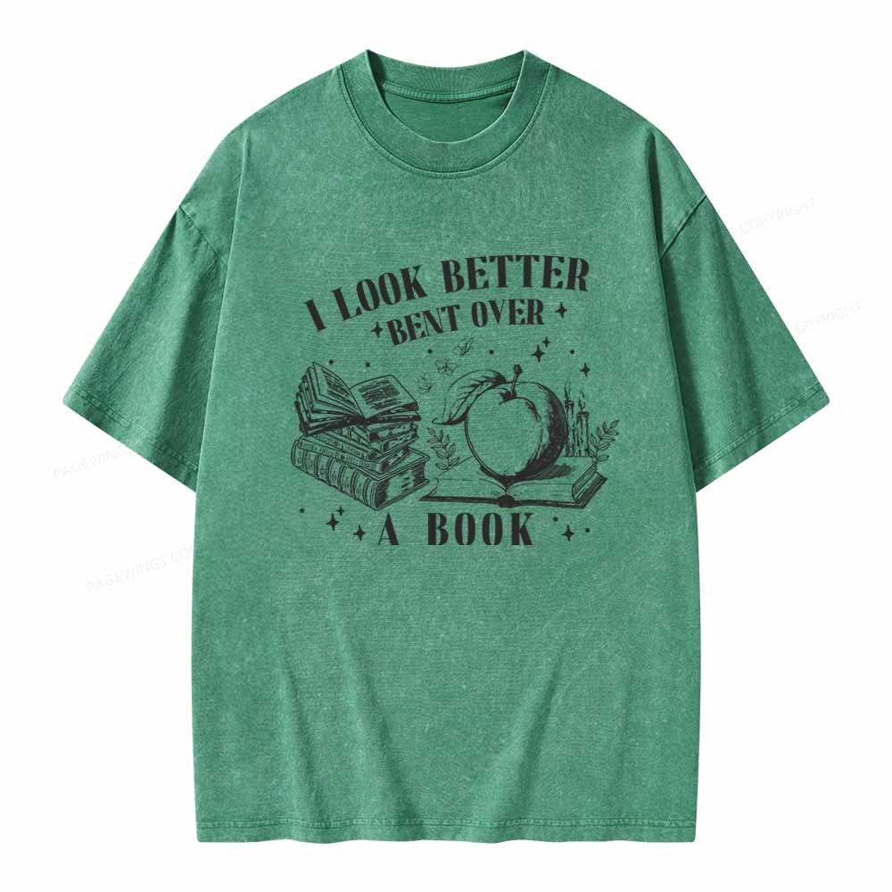 Pagewings I Look Better Bent Over A Book TShirt Unisex Washed T-shirt