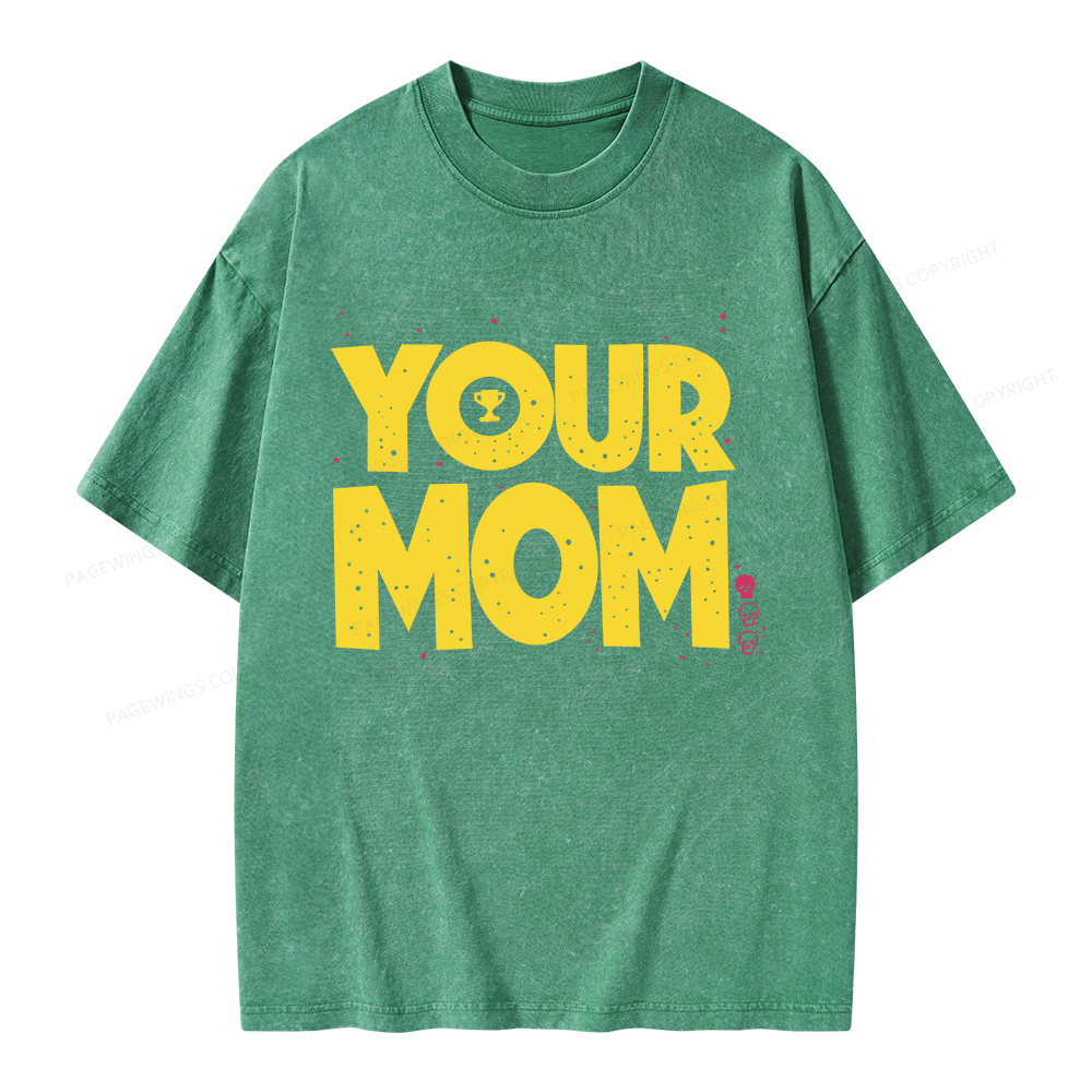 Pagewings Your Mom Unisex Washed T-shirt
