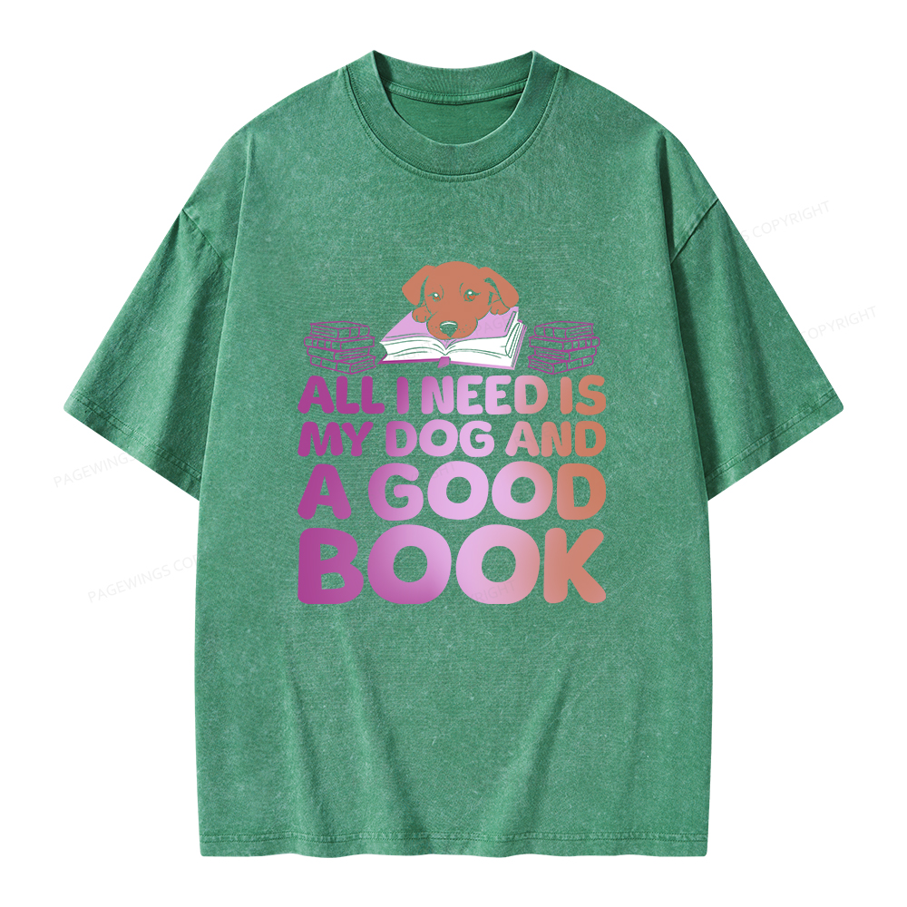 Pagewings All I Need is My Dog A Good Book Unisex Washed T-shirt