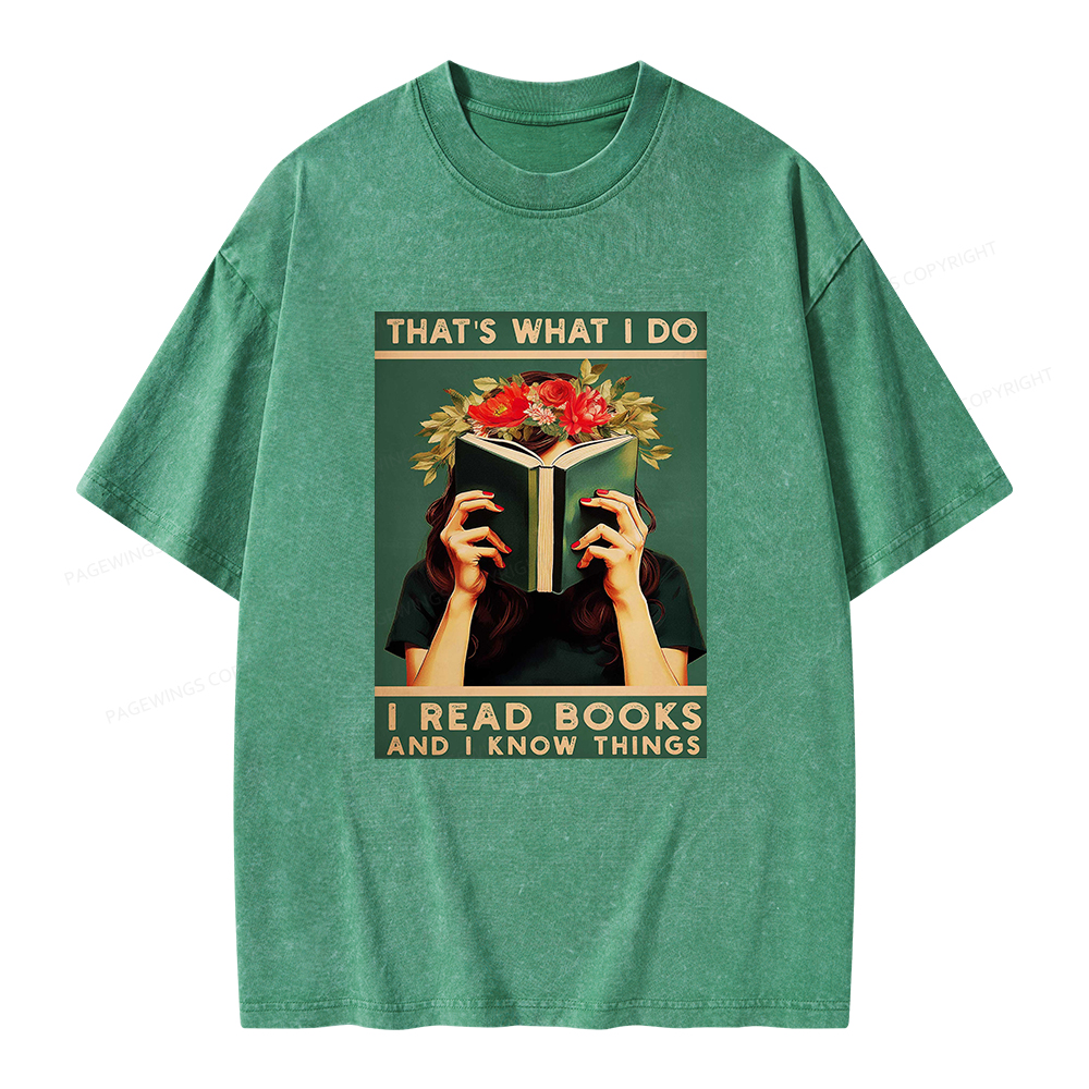 Pagewings That's What I do I Read Books and I know Things Unisex Washed T-shirt
