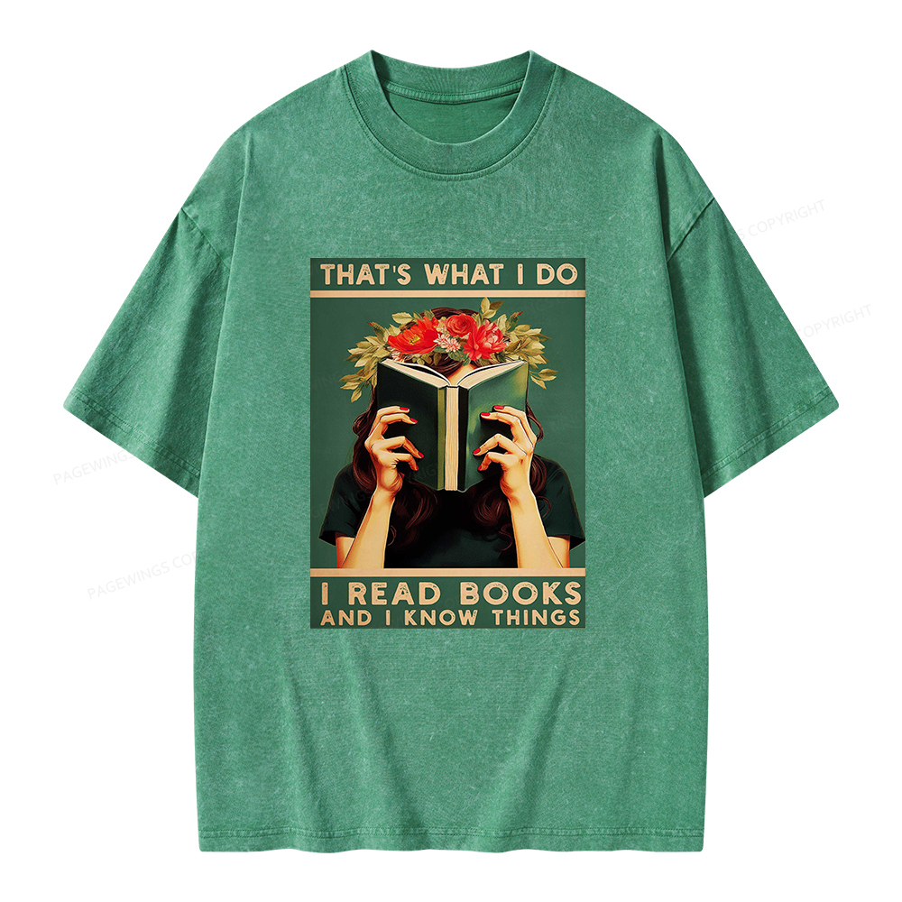 Pagewings That's What I do I Read Books and I know Things Unisex Washed T-shirt