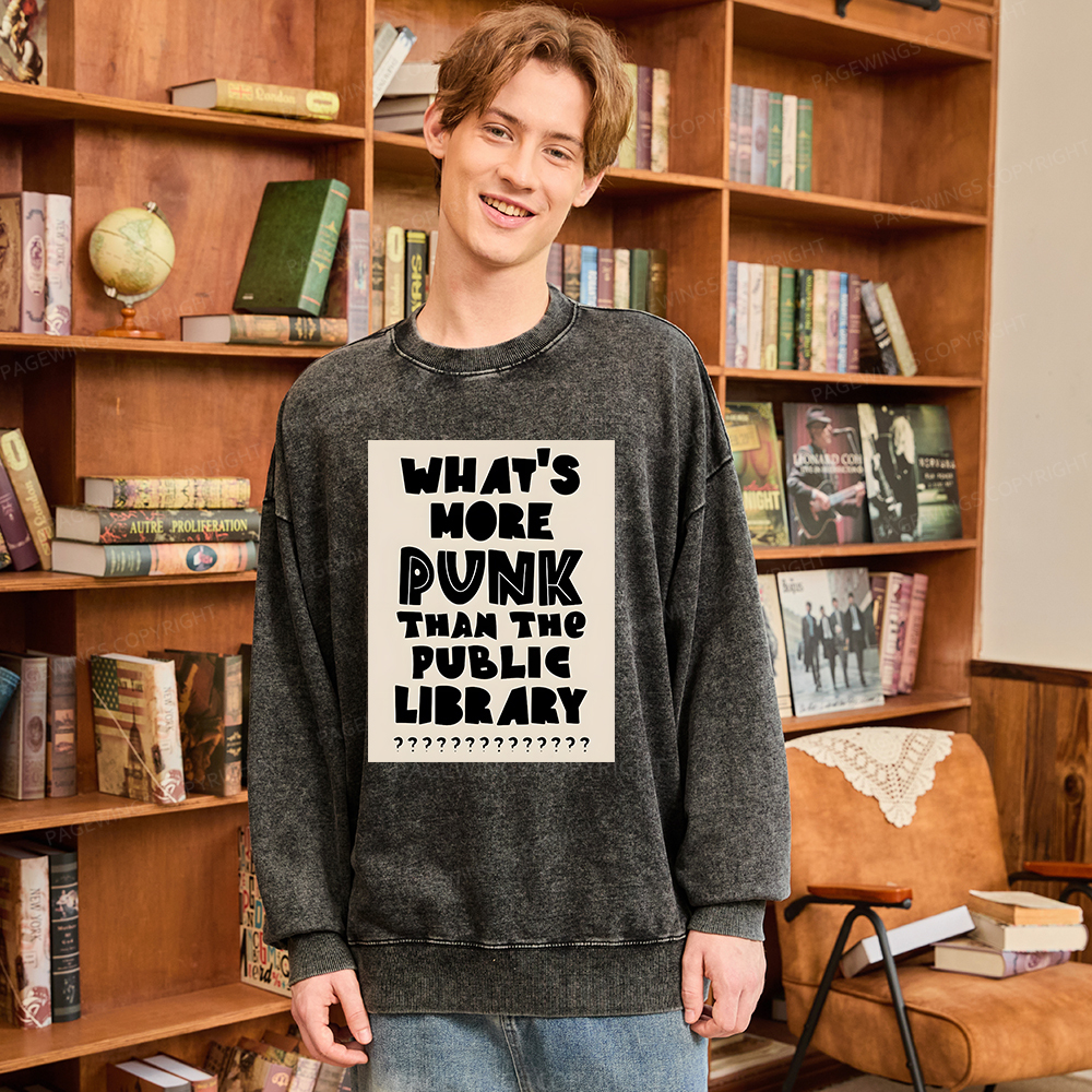 Pagewings What's More Punk Than The Public Library Unisex Washed Sweatshirt