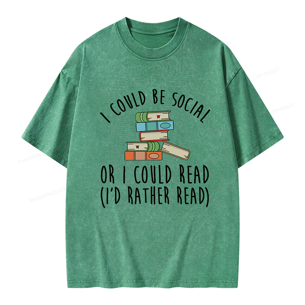 PagewingsI Could Be Social Or I Could Read Unisex Washed T-shirt