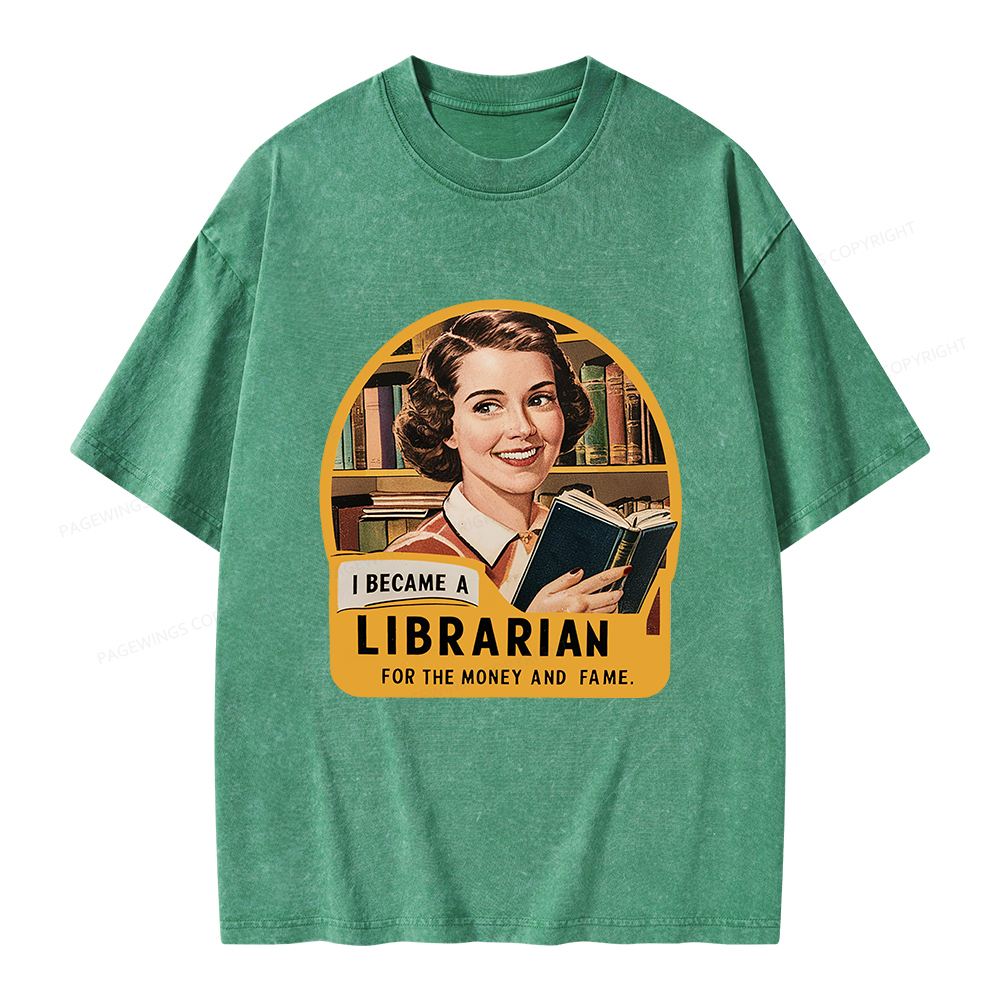 Pagewings I Became A Librarian For The Money And Fame Unisex Washed T-shirt