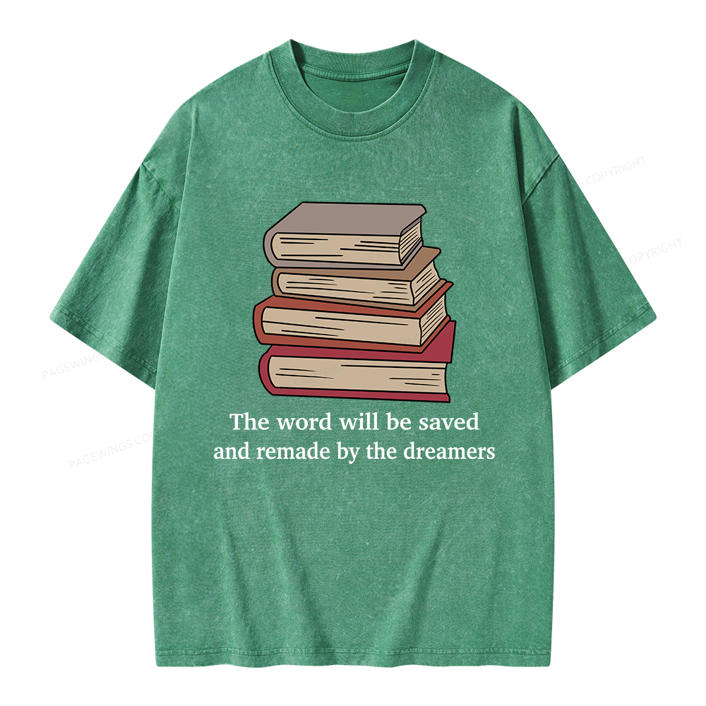 Pagewings The Word Will Be Saved And Remade By The Dreamers Unisex Washed T-shirt