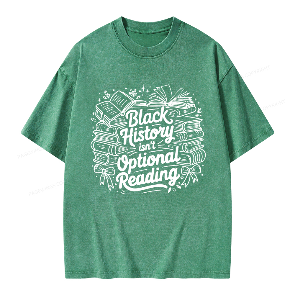 Pagewings Black History Isn’t Optional Reading Unisex Washed T-shirt