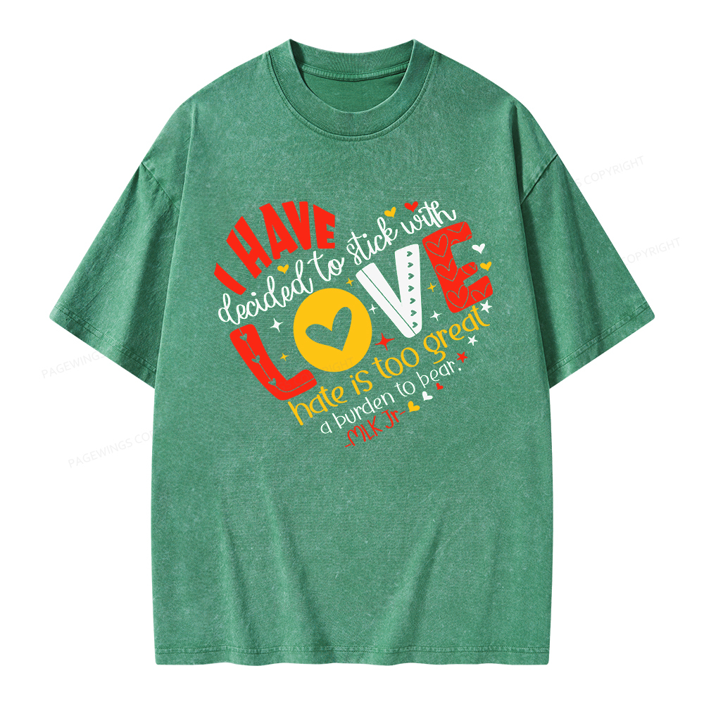 Pagewings I Have Decided to Stick with Love Unisex Washed T-shirt