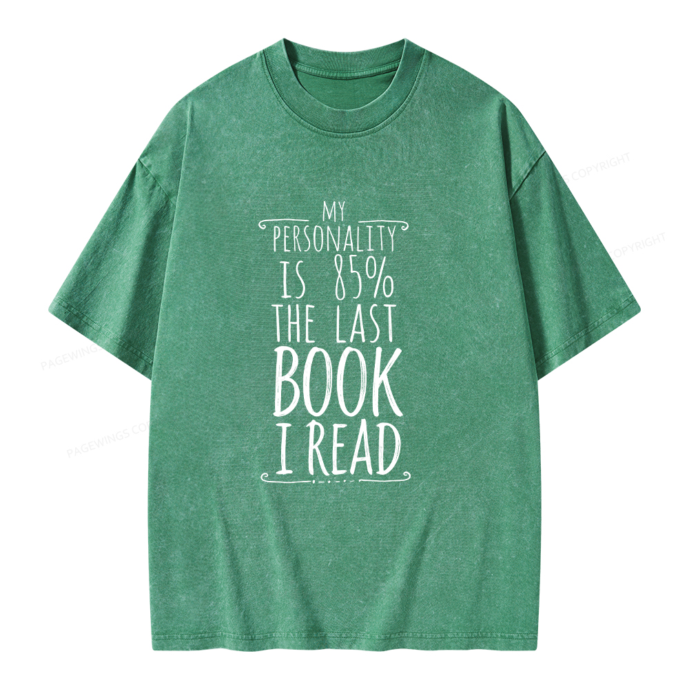 Pagewings My Personality Is 85% The Last Book I Read Unisex Washed T-shirt