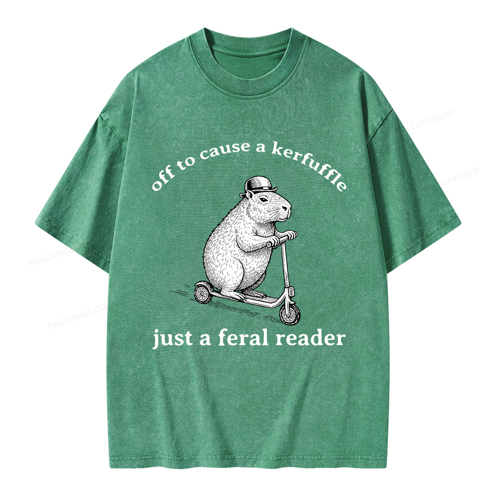 Pagewings  Off To Cause A Kerfuffle Just A Feral Reader Unisex Washed T-shirt