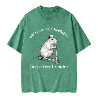 Pagewings  Off To Cause A Kerfuffle Just A Feral Reader Unisex Washed T-shirt