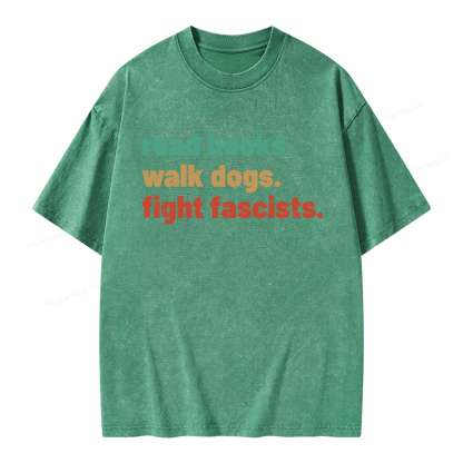 Pagewings Read Books Walk Dogs Fight Fascists Unisex Washed T-shirt