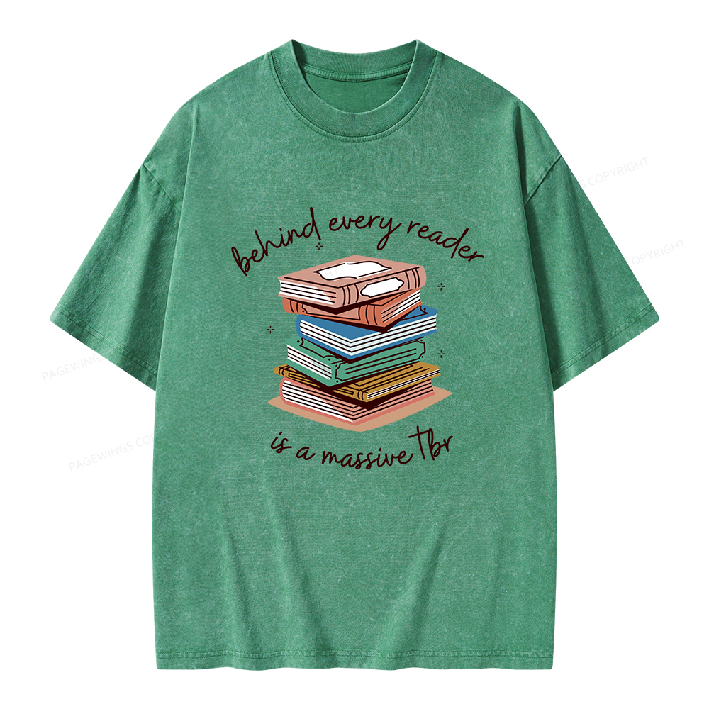 Pagewings Behind Every Reader Is a Massive TBR Unisex Washed T-shirt