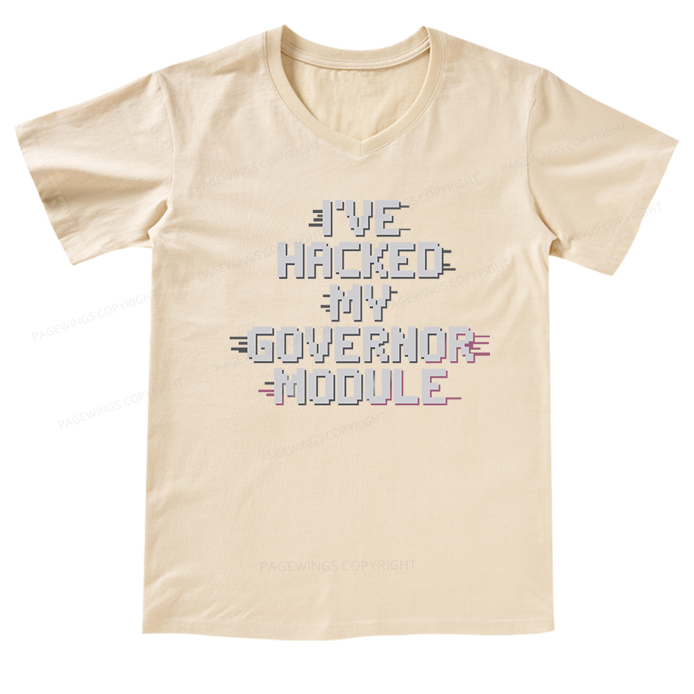 Pagewings I've Hacked My Governor Module V-neck T-shirt