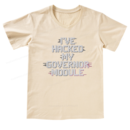 Pagewings I've Hacked My Governor Module V-neck T-shirt