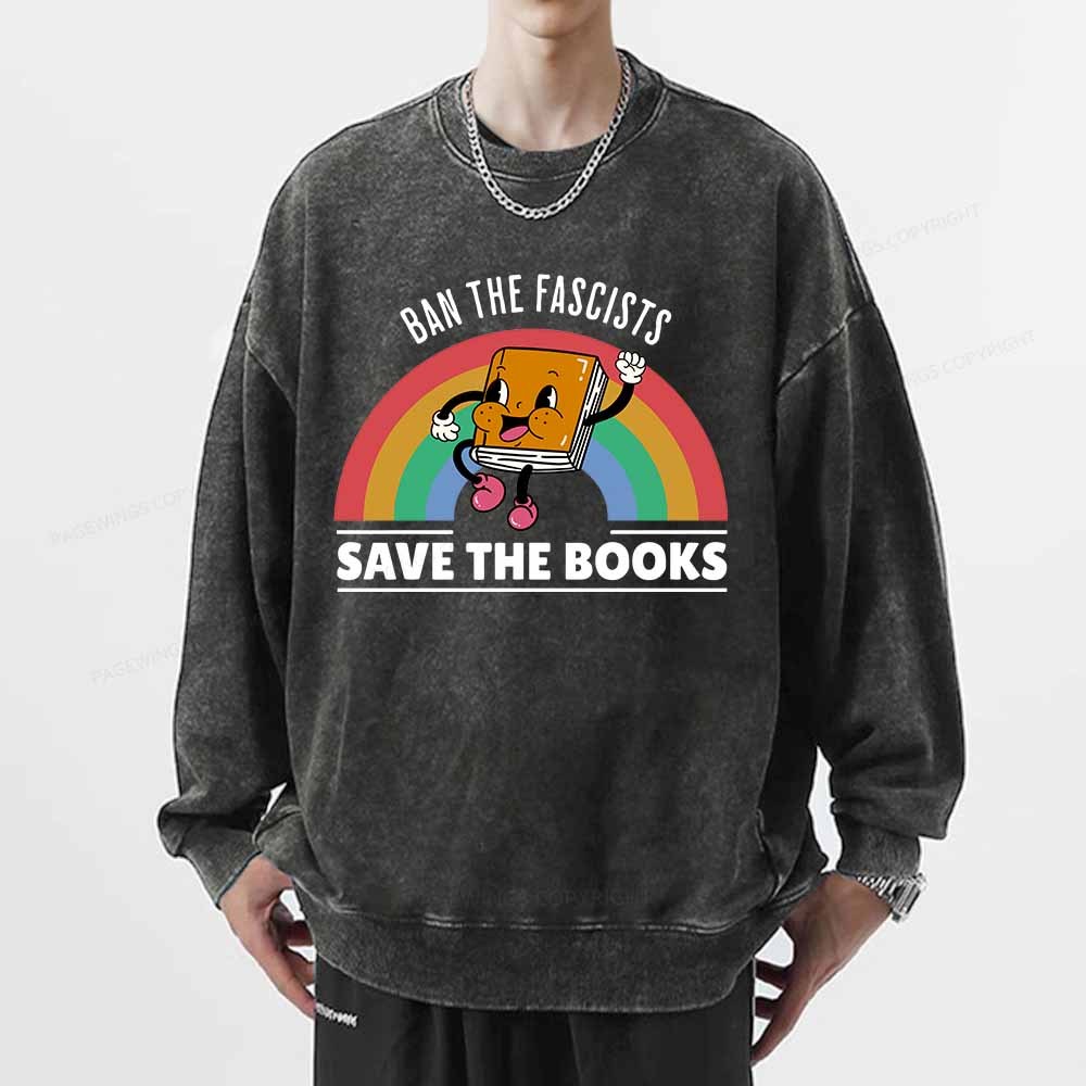 Pagewings Ban The Fascists Save The Books Shirt Unisex Washed Sweatshirt