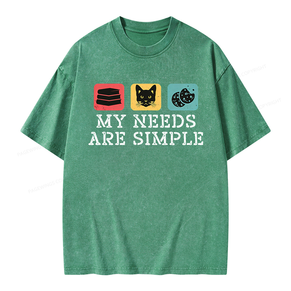 Pagewings My Needs Are Simple Unisex Washed T-shirt