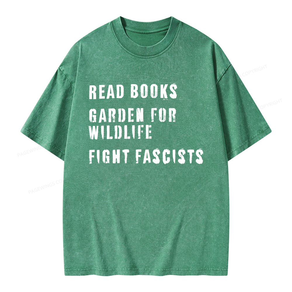 Pagewings Read Books Garden for Wildlife Fight Fascists Unisex Washed T-shirt