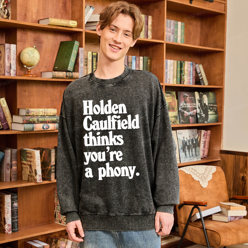 Pagewings Holden Caulfield Thinks You're A Phony Washed Sweatshirt
