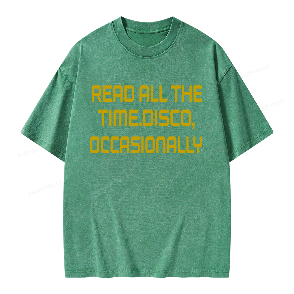 Pagewings Read All The Time Disco Occasionally Unisex Washed T-shirt