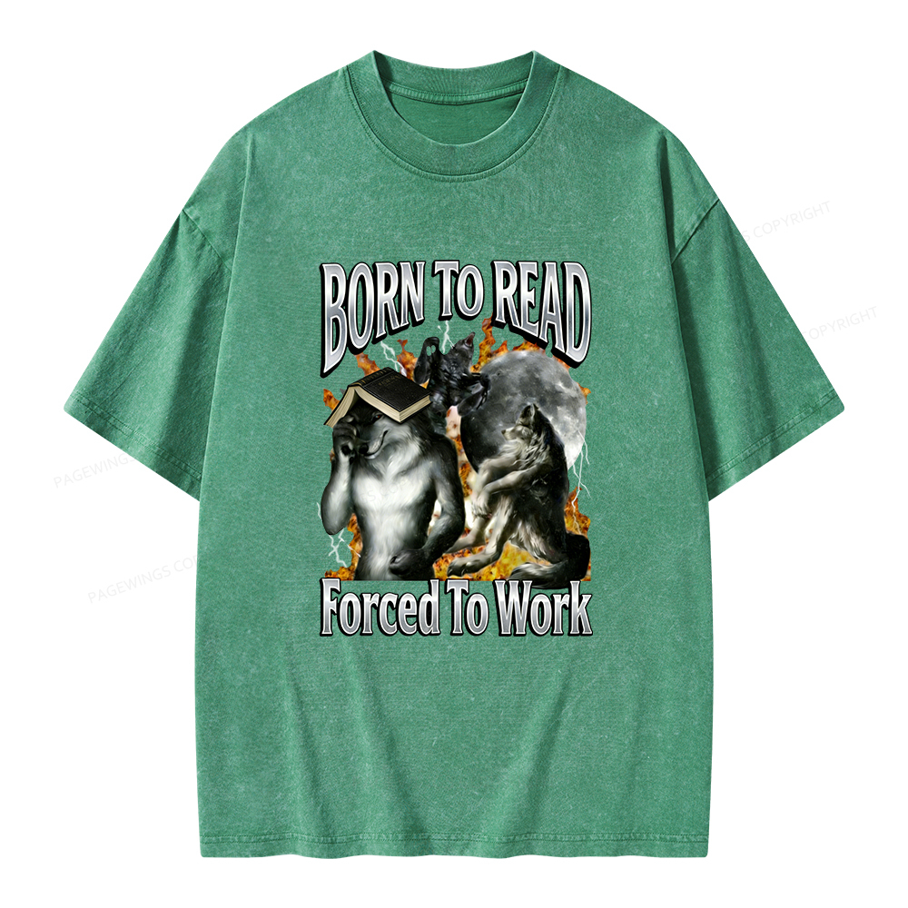 Pagewings Born To Read Forced To Work Unisex Washed T-shirt