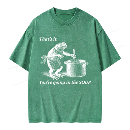 Pagewings That's It You're Going in the Soup Unisex Washed T-shirt