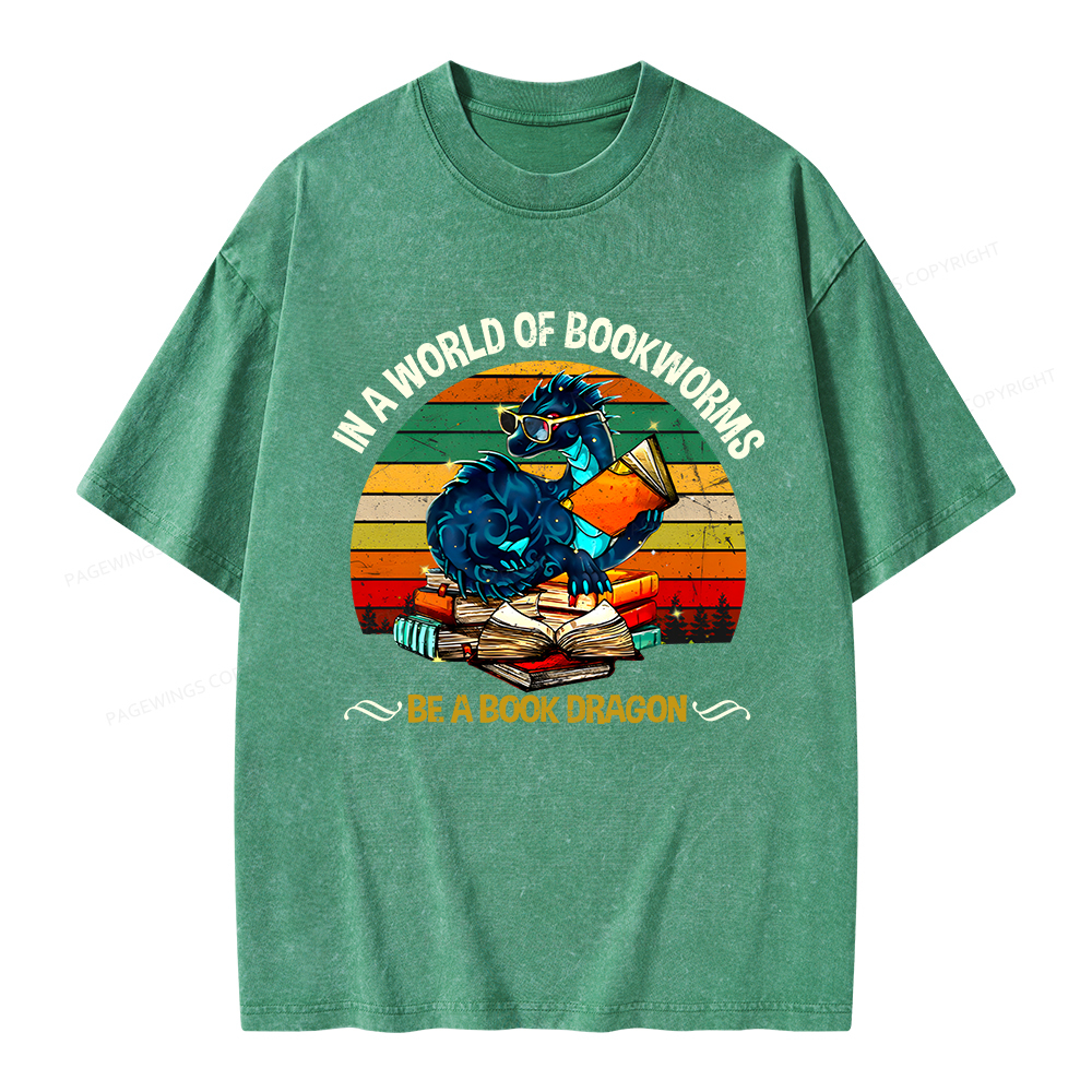 Pagewings In A World Of Bookworms Be A Book Dragon Unisex Washed T-shirt