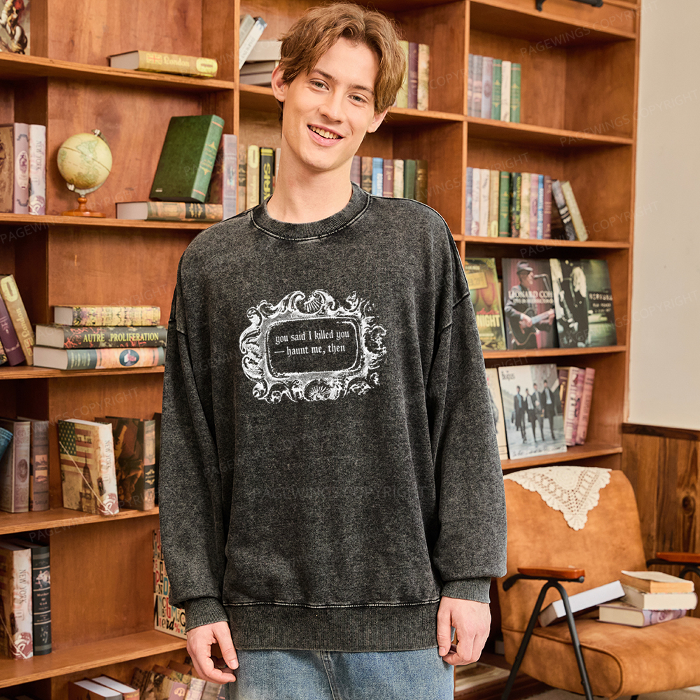 Pagewings Haunt Me Then Unisex Washed Sweatshirt