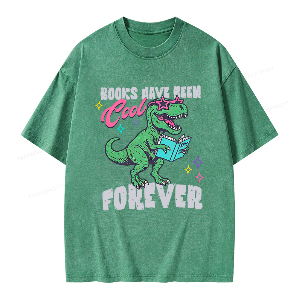 Pagewings Books Have Been Cool Forever Unisex Washed T-shirt