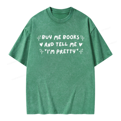 Pagewings Buy Me Books and Tell Me I’m Pretty Unisex Washed T-shirt