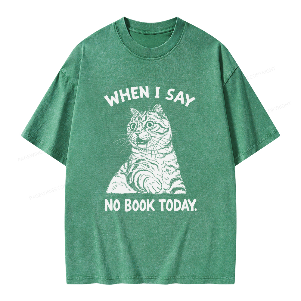 Pagewings When I Say No Book Today Unisex Washed T-shirt