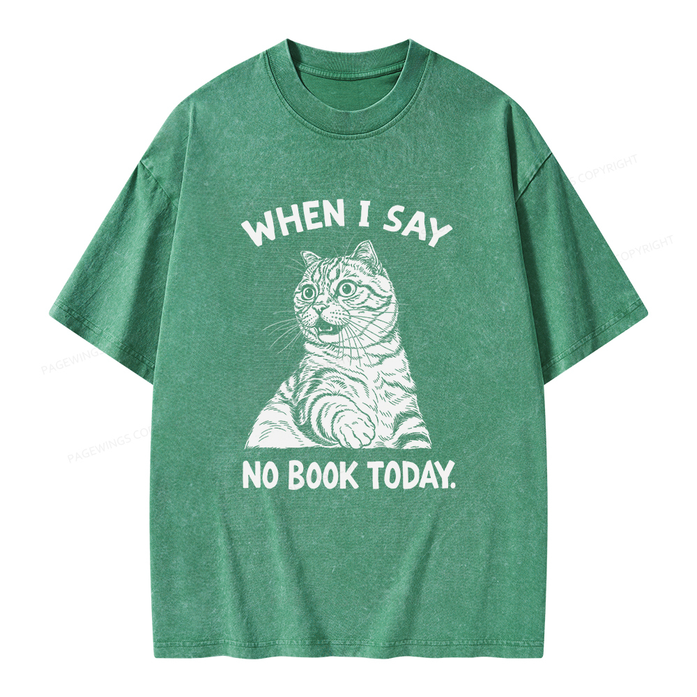 Pagewings When I Say No Book Today Unisex Washed T-shirt