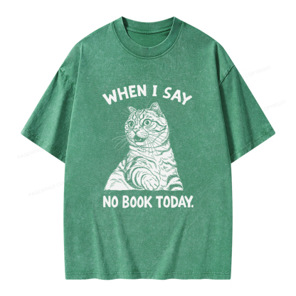 Pagewings When I Say No Book Today Unisex Washed T-shirt