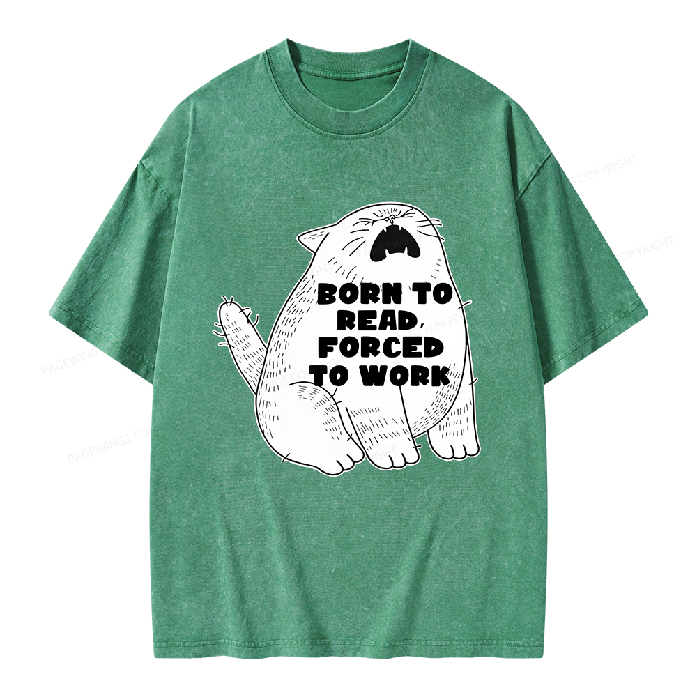 Pagewings Born To Read Forced To Work Unisex Washed T-shirt
