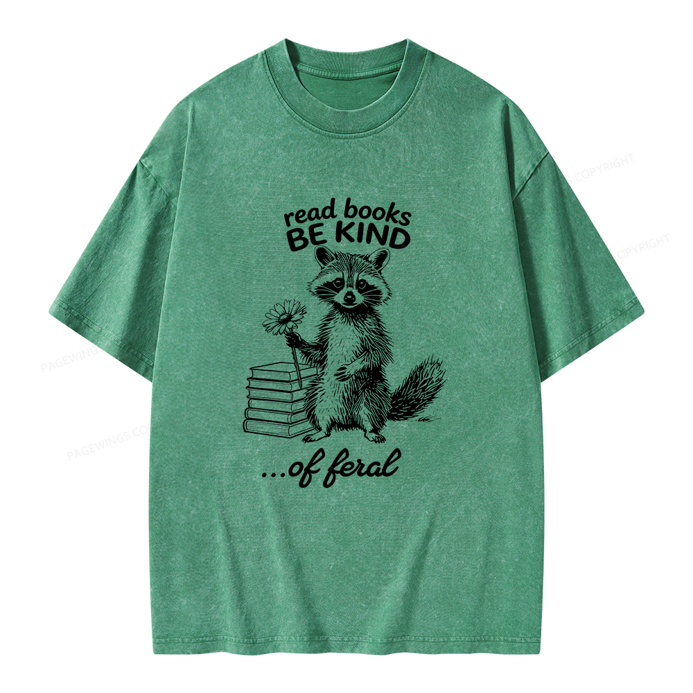 Pagewings Read Books Be Kind of Feral Unisex Washed T-shirt