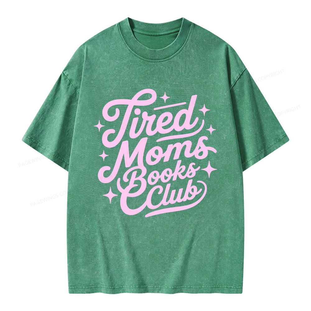 Pagewings Tired Moms Books Club Unisex Washed T-shirt