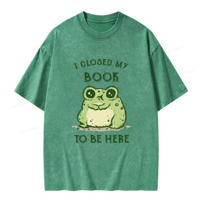 Pagewings I Closed My Book To Be Here Unisex Washed T-shirt