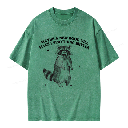 Pagewings Maybe A New Book Will Make Everything Better Unisex Washed T-shirt