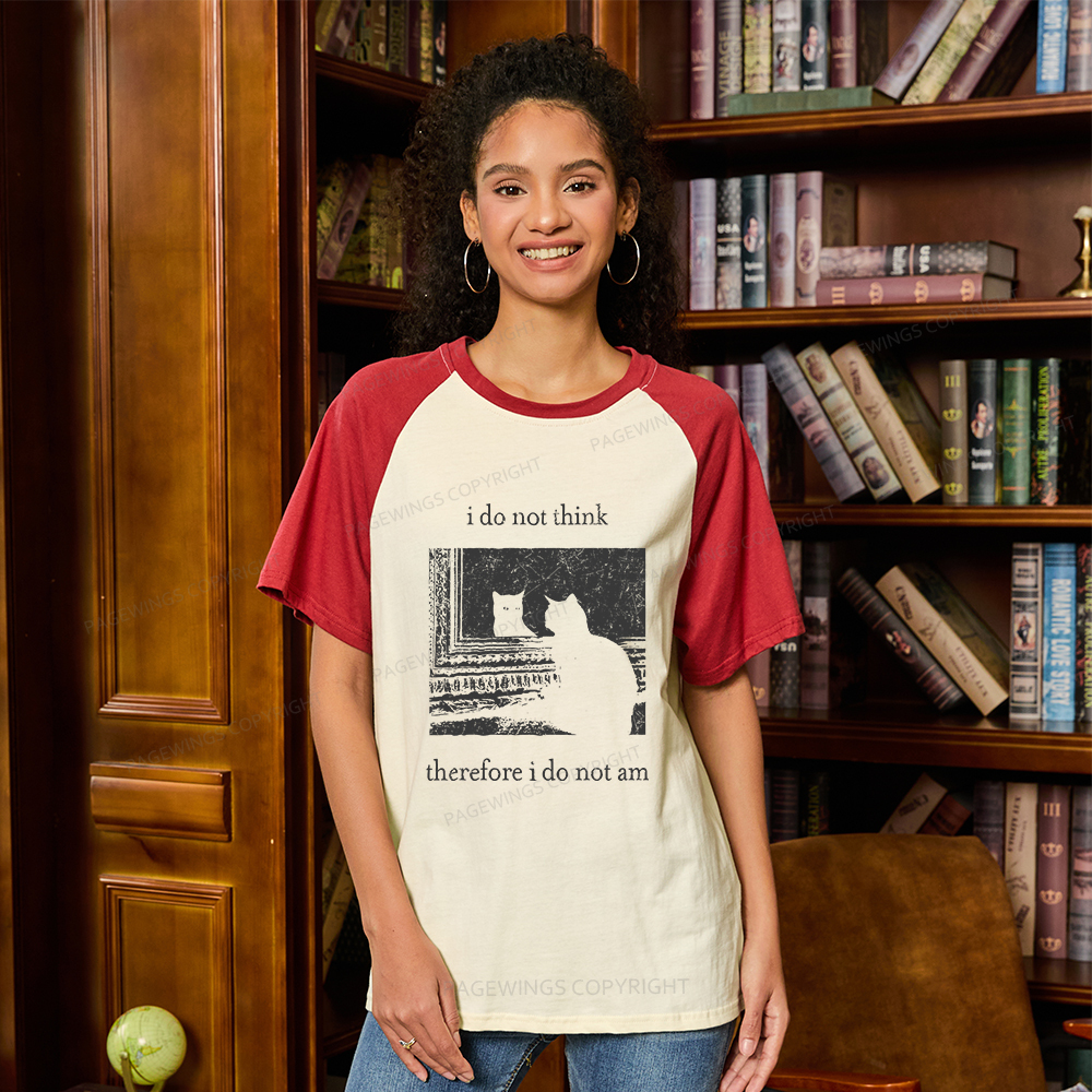 Pagewings I Do Not Think Therefore I Do Not Am Raglan T-shirt