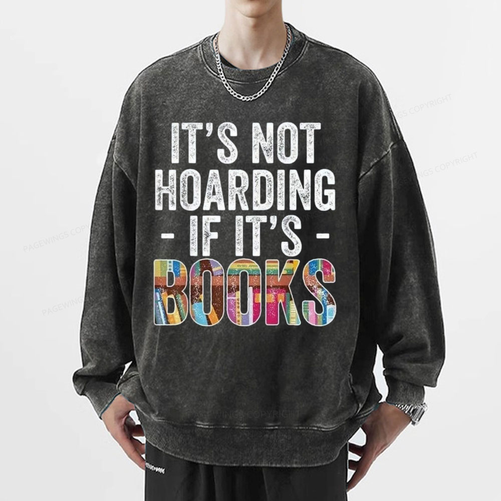 Pagewings It's Not Hoarding If It's Books Unisex Washed Sweatshirt