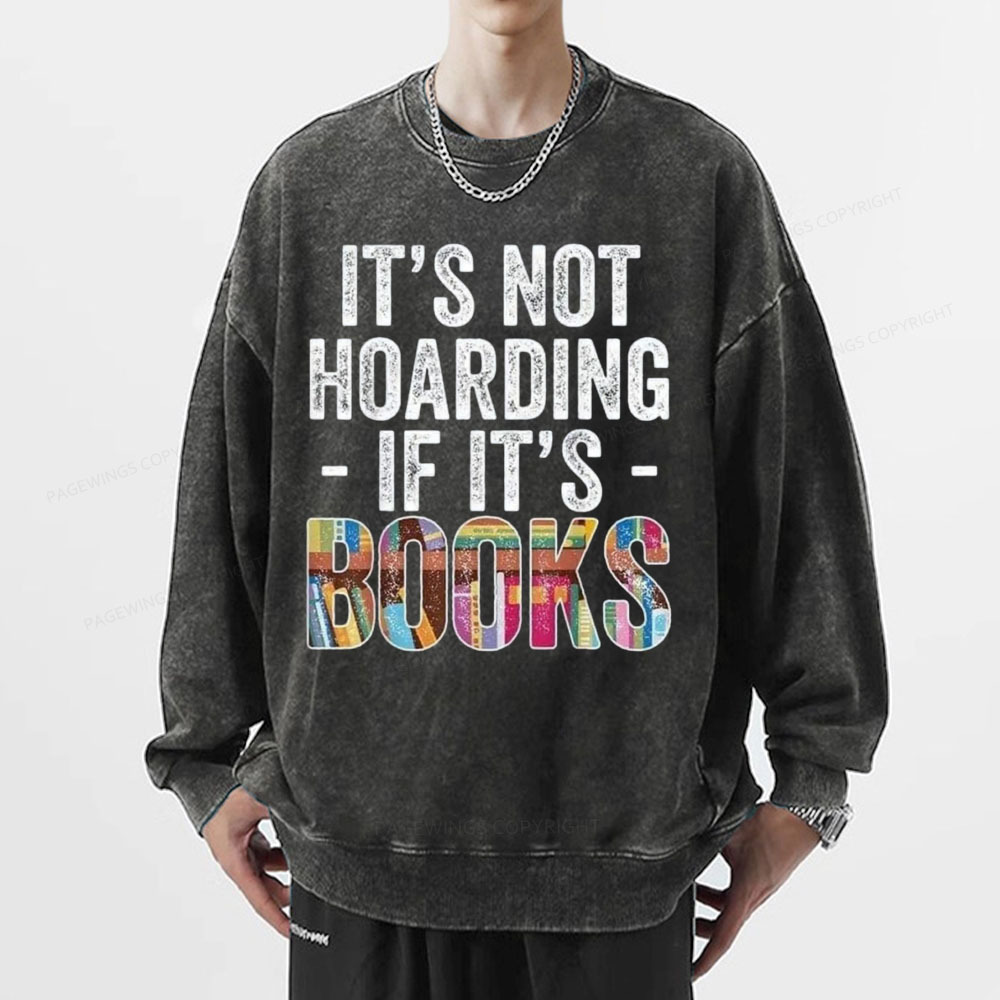 Pagewings It's Not Hoarding If It's Books Unisex Washed Sweatshirt