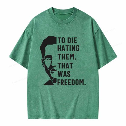 Pagewings To Die Hatine Them That Was Freedom Unisex Washed T-shirt